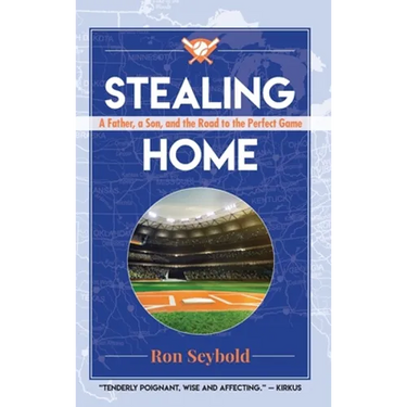 Stealing Home: A Father, a Son, and the Road to the Perfect Game