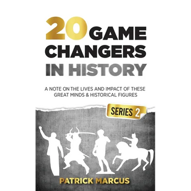 20 Game Changers In History (Series 2); A Note on the Lives and Impact of these Great Minds & Historical Figures (Tesla, Jung, Napoleon, Anne Frank, D