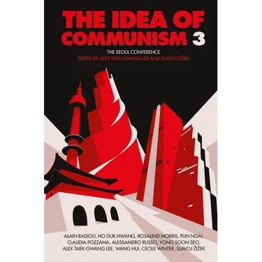 The Idea of Communism 3: The Seoul Conference