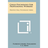 Child Psychology for Professional Workers: Prentice Hall Psychology Series