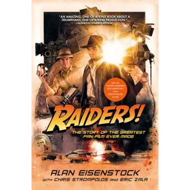 Raiders!: The Story of the Greatest Fan Film Ever Made