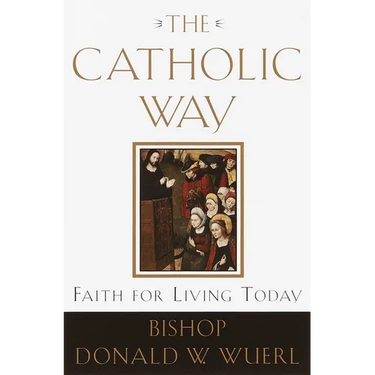 The Catholic Way: Faith for Living Today