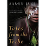 Tales from the Tribe: A missions-focused devotional from the jungle to your home