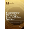 Seasonal Energy Storage with Power-to-Methane Technology