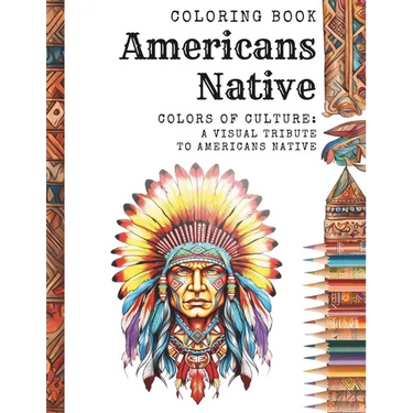 Americans Native: Colors of Culture: A Visual Tribute to Americans Native