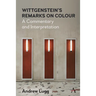 Wittgenstein's Remarks on Colour: A Commentary and Interpretation