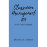 Classroom Management 101: Just That Simple