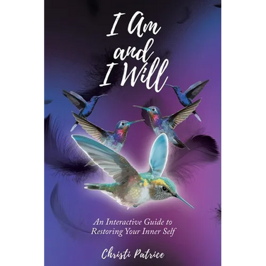 I Am and I Will: An Interactive Guide to Restoring Your Inner Self