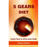 5 Gears Diet: Learn how to drive your body