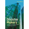 Disaster Makers: Tackling Unmanaged Growth for Sustainable Futures