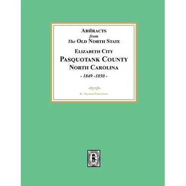 Abstracts from the Old North State, Pasquotank County, North Carolina, 1849-1850.