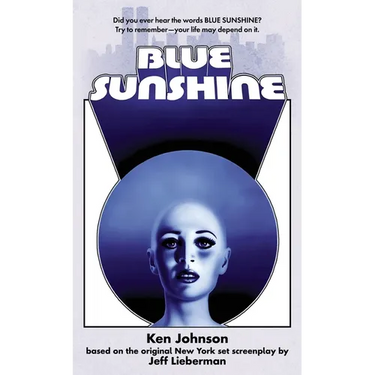 Blue Sunshine: The Novelization