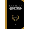 The Works of the Duke of Argyll, Containing The Reign of Law, The Unity of Nature, Primeval Man