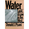 Water, Land, and Law in the West: The Limits of Public Policy, 1850-1920