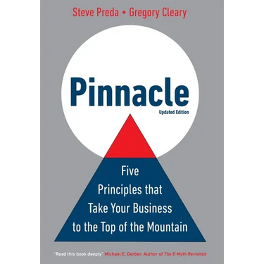 Pinnacle: Five Principles that Take Your Business to the Top of the Mountain