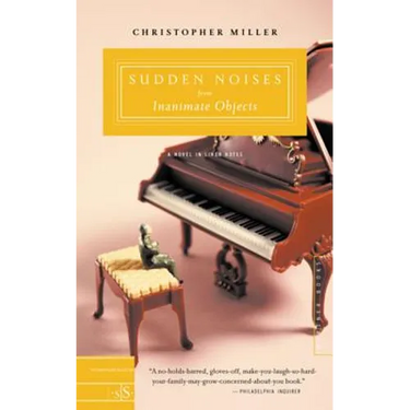 Sudden Noises from Inanimate Objects: A Novel in Liner Notes