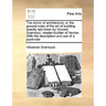 The Mirror of Architecture: Or the Ground-Rules of the Art of Building, Exactly Laid Down by Vincent Scamozzi, Master-Builder of Venice. with the