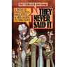 They Never Said It: A Book of Fake Quotes, Misquotes, and Misleading Attributions