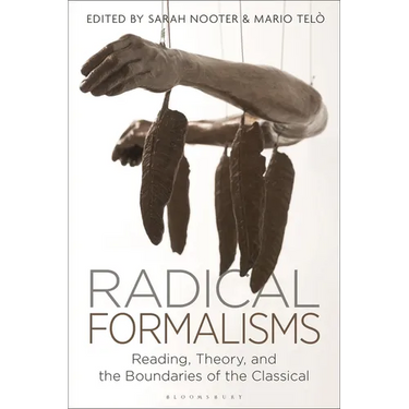 Radical Formalisms: Reading, Theory, and the Boundaries of the Classical