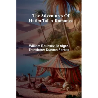 The adventures of Hatim Taï, a romance