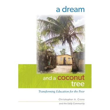 A Dream and a Coconut Tree: Transforming Education for the Poor