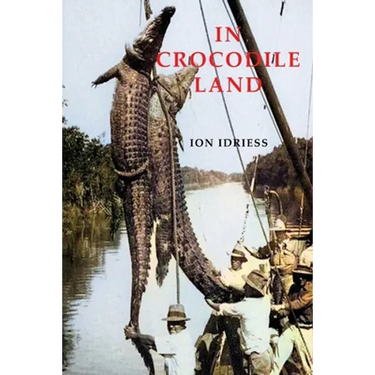 In Crocodile Land: Wandering in Northern Australia