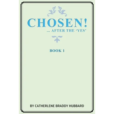 Chosen!: ...After the Yes