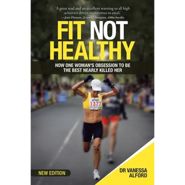 Fit Not Healthy: How One Woman's Obsession to Be the Best Nearly Killed Her