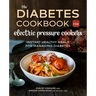 The Diabetic Cookbook for Electric Pressure Cookers: Instant Healthy Meals for Managing Diabetes