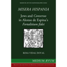 Misera Hispania: Jews and Conversos in Alonso de Espina's Fortalitium Fidei