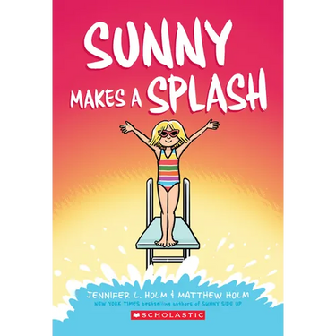 Sunny Makes a Splash: A Graphic Novel (Sunny #4): Volume 4