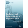 Evolution and Palaeobiology of Flightless Birds