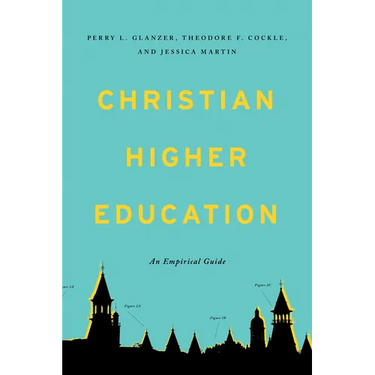 Christian Higher Education: An Empirical Guide