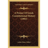 A Primer Of Greek Constitutional History (1902)