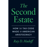 The Second Estate: How the Tax Code Made an American Aristocracy