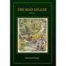 The Mad Angler: Poems