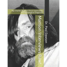 Manson Interviews Raw!: My Charles Manson Prison Interviews & Psychological Diagnosis