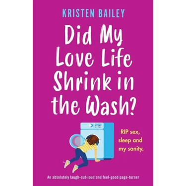 Did My Love Life Shrink in the Wash?: An absolutely laugh-out-loud and feel-good page-turner