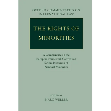 The Rights of Minorities in Europe: A Commentary on the European Framework Convention for the Protection of National Minorities