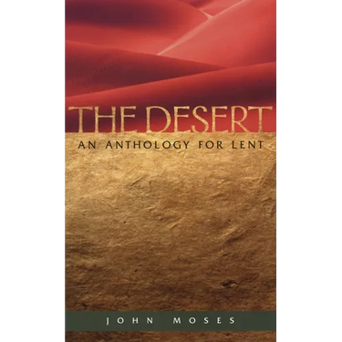 The Desert An Anthology for Lent