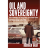 Oil and Sovereignty: Petro-Knowledge and Energy Policy in the United States and Western Europe in the 1970s
