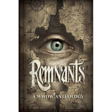 Remnants: A WWOW Anthology