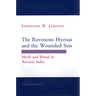 The Ravenous Hyenas and the Wounded Sun: Myth and Ritual in Ancient India
