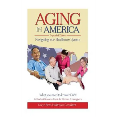 AGING in AMERICA Navigating our Healthcare System