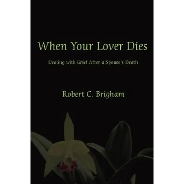 When Your Lover Dies: Dealing with Grief After A Spouse's Death