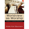 Worldview as Worship