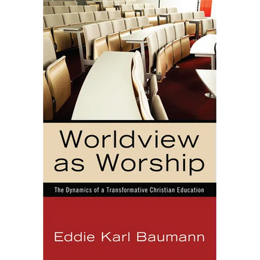 Worldview as Worship