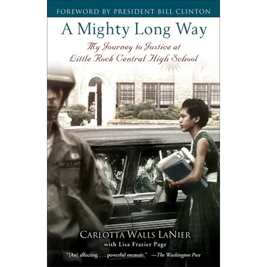 A Mighty Long Way: My Journey to Justice at Little Rock Central High School