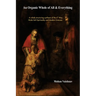 An Organic Whole of All & Everything: A whole structuring synthesis of the 4th Way, Hindu-Sufi Spirituality and Modern Sciences