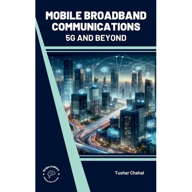Mobile Broadband Communications: 5G and Beyond